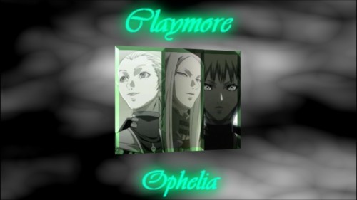 Claymore - Ophelia