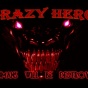 Crazy Hero