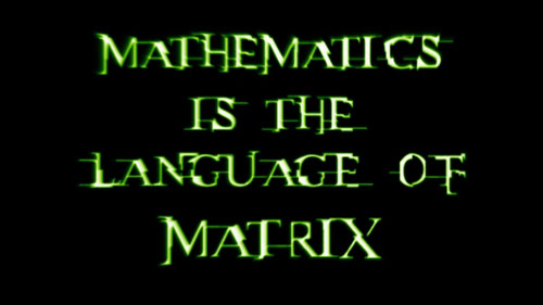 Mathematics is the language of Matrix