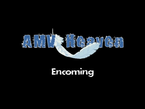 AMV Heaven Encoming