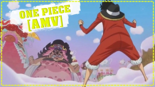 One Piece [AMV] Self Made