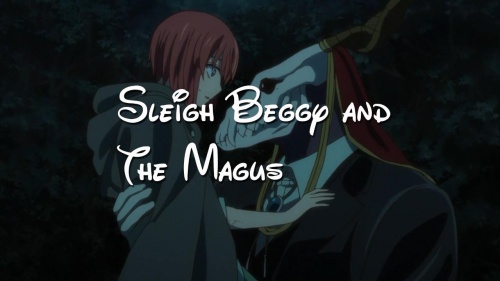 Sleigh Beggy and The Magus