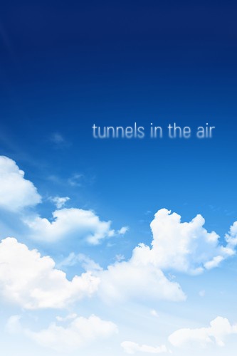 tunnels in the air