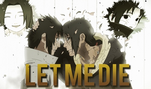 Let me die //Sad Amv//Naruto