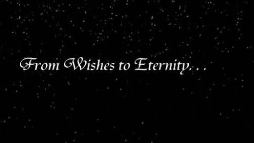 From Wishes to Eternity