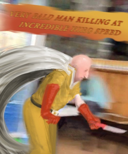 Very Bald Man Killing At Incredible High Speed