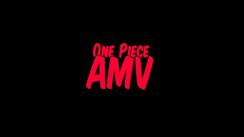 one piece [AMV] - Fate by PSYKOZAZA