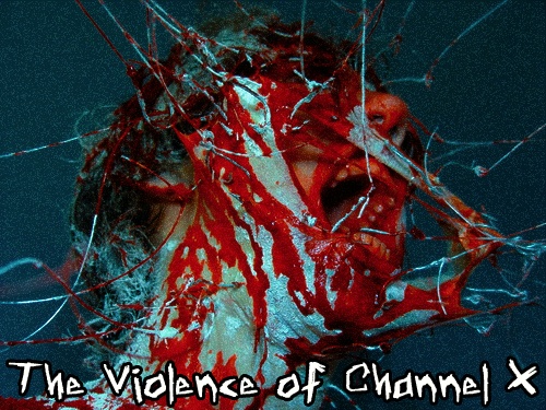The Violence of Channel X