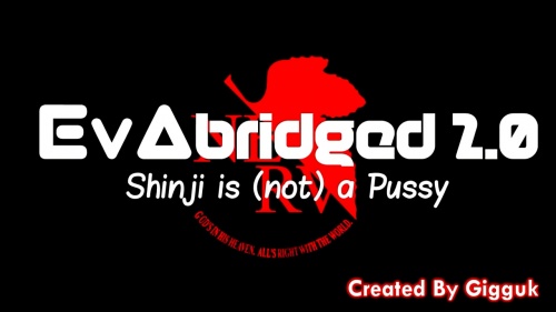 EvAbridged 2.0 Shinji is (not) a Pussy