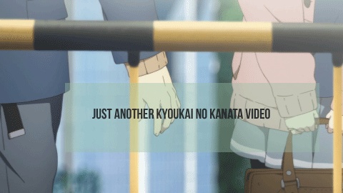 Just Another Kyoukai no Kanata Video