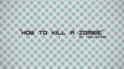 How to kill a zombie?