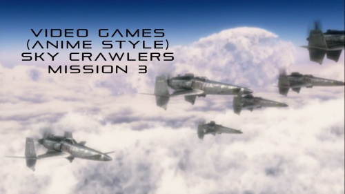 Video Games (anime style) - Sky Crawlers (Mission 3)