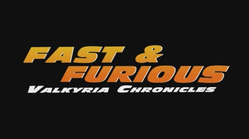 Fast & Furious: Valkyria Chronicles