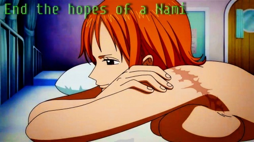 End the hopes of a Nami