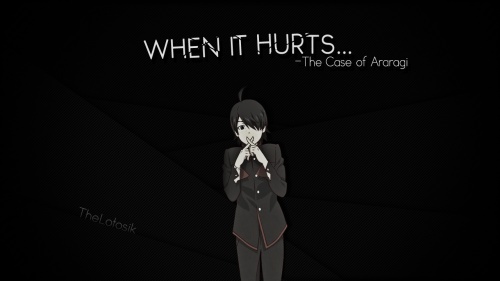 When it Hurts... - The Case of Araragi