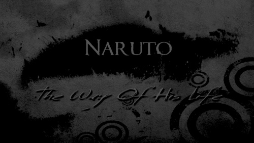 Naruto | The Way Of His Life