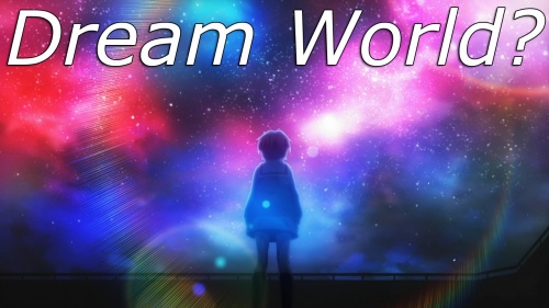 Dream World?