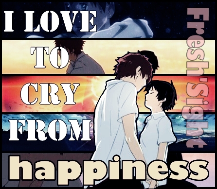 I love to cry from happiness