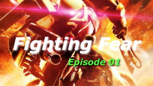 Fighting Fear: Episode 01