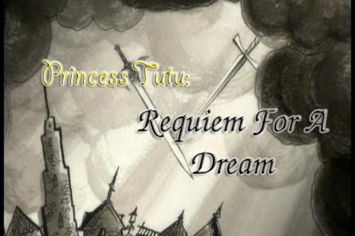 Princess Tutu: Requiem For A Dream