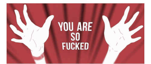 You Are So Fucked