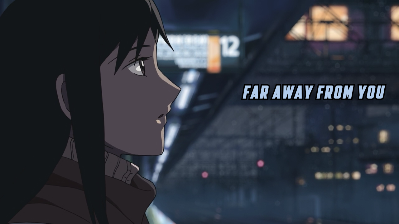 Far away from you