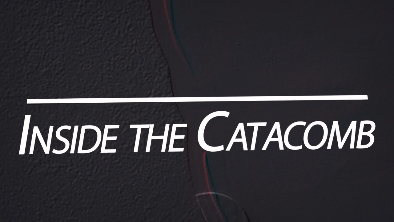 Inside The Catacomb