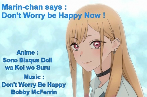 Marin-chan says : Don't Worry be Happy Now !